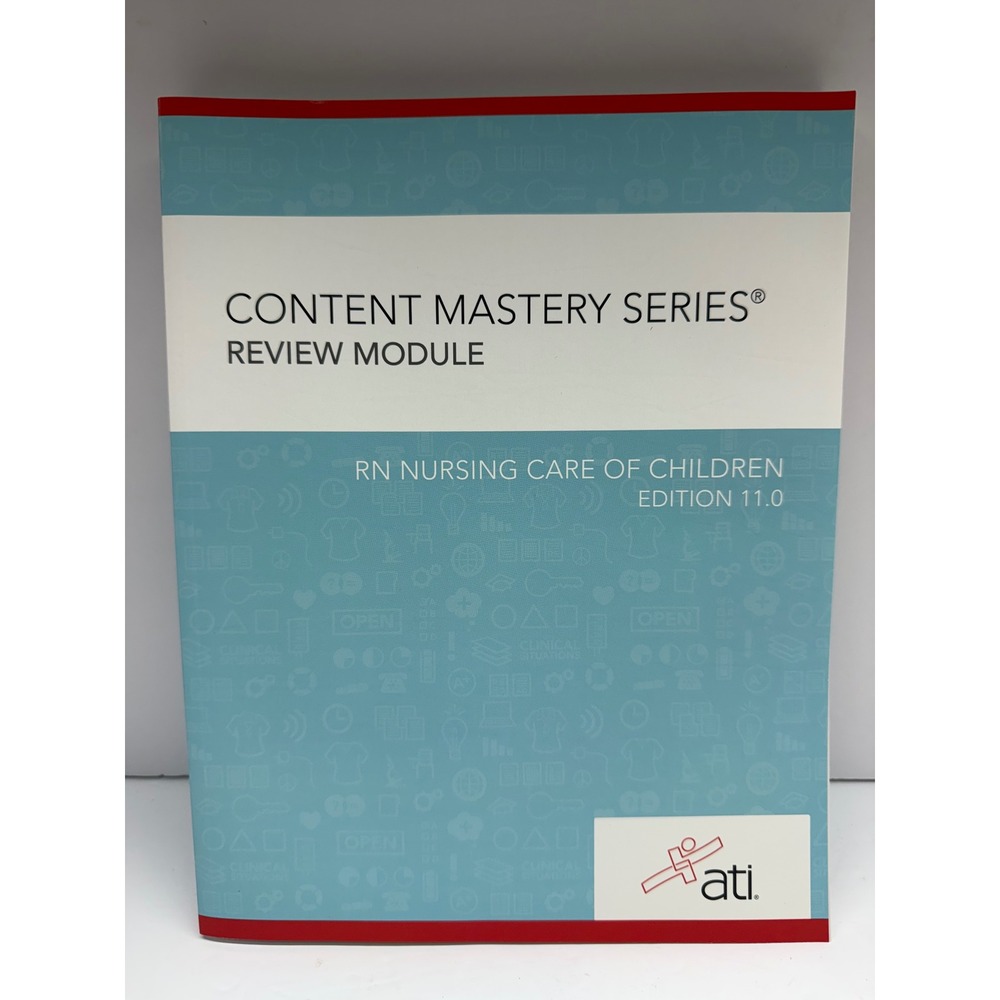 ATI RN Nursing Care of Children Edition 11.0 Content Mastery Review Module